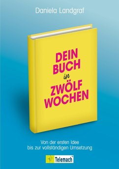 Dein Buch in zwölf Wochen - Landgraf, Daniela