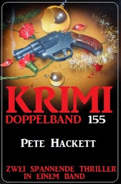 Krimi Doppelband 155 - Zwei spannende Thriller in einem Band (eBook, ePUB) - Hackett, Pete