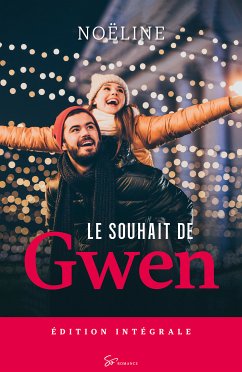 Le Souhait de Gwen - Intégrale (eBook, ePUB) - Noëline