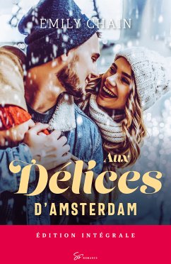 Aux délices d'Amsterdam - Intégrale (eBook, ePUB) - Chain, Emily