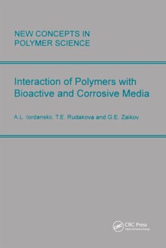 Interactions of Polymers with Bioactive and Corrosive Media (eBook, ePUB) - Lordanskii, A. L.; Zaikov, Gennady; Rudakova, T. E.