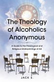 The Theology of Alcoholics Anonymous