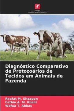 Diagnóstico Comparativo de Protozoários de Tecidos em Animais de Fazenda - M. Shaapan, Raafat;A. M. Khalil, Fathia;T. Abbas, Wafaa