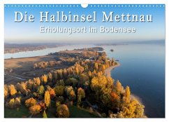 Die Halbinsel Mettnau - Erholungsort im Bodensee (Wandkalender 2024 DIN A3 quer), CALVENDO Monatskalender