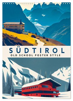 Südtirol - Old School Poster Style (Wandkalender 2024 DIN A3 hoch), CALVENDO Monatskalender