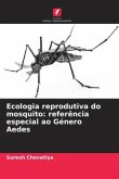 Ecologia reprodutiva do mosquito: referência especial ao Género Aedes