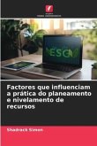 Factores que influenciam a prática do planeamento e nivelamento de recursos