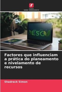 Factores que influenciam a prática do planeamento e nivelamento de recursos - Simon, Shadrack