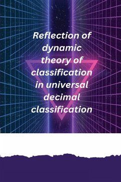 Reflection of dynamic theory of classification in universal decimal classification - R, Pradhan Sarbada