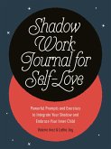 Shadow Work Journal for Self-Love (eBook, ePUB) Shadow Work Journal for Self-Love (eBook, ePUB)
