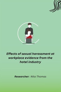 Effects of sexual harassment at workplace evidence from the hotel industry - S, Nita Thomas