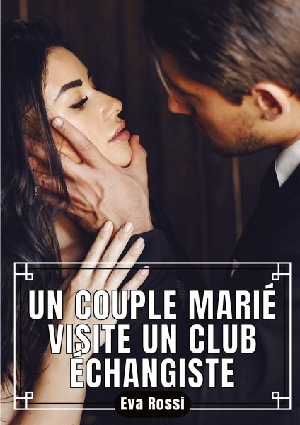 Un Couple Marié visite un Club Échangiste