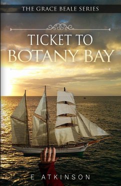 Ticket To Botany Bay - Atkinson, E.; Atkinson, Ellie