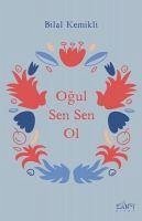 Ogul Sen Sen Ol - Kemikli, Bilal