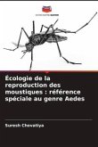 Écologie de la reproduction des moustiques : référence spéciale au genre Aedes