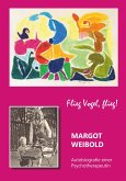 Margot Weibold - Autobiografie einer Psychotherapeutin