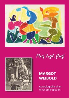 Margot Weibold - Autobiografie einer Psychotherapeutin - Weibold, Margot