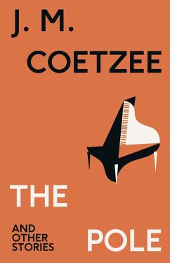 The Pole and Other Stories (eBook, ePUB) - Coetzee, J. M.