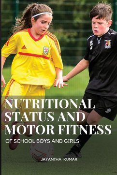 Nutritional status and motor fitness of school boys and girls - Kumar, Jayantha