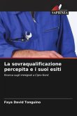 La sovraqualificazione percepita e i suoi esiti