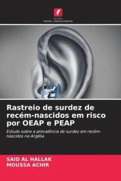 Rastreio de surdez de recém-nascidos em risco por OEAP e PEAP - Al Hallak, Said;Achir, Moussa