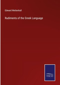 Rudiments of the Greek Language - Wettenhall, Edward