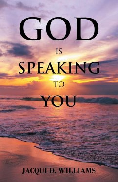 God Is Speaking to You - Williams, Jacqui D.