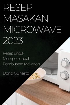 Resep Masakan Microwave 2023 - Gunarto, Dono