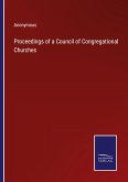 Proceedings of a Council of Congregational Churches