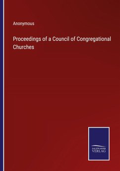 Proceedings of a Council of Congregational Churches - Anonymous