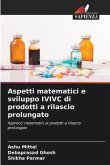 Aspetti matematici e sviluppo IVIVC di prodotti a rilascio prolungato