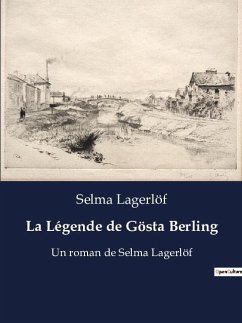 La Légende de Gösta Berling - Lagerlöf, Selma