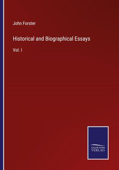 Historical and Biographical Essays - Forster, John