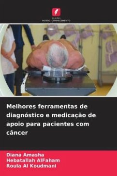 Melhores ferramentas de diagnóstico e medicação de apoio para pacientes com câncer - Amasha, Diana;AlFaham, Hebatallah;Al Koudmani, Roula