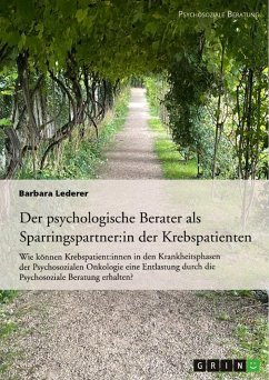 Der psychologische Berater als Sparringspartner der Krebspatienten - Lederer, Barbara