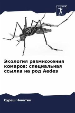 Jekologiq razmnozheniq komarow: special'naq ssylka na rod Aedes - Chowatiq, Suresh