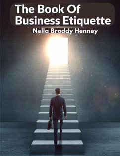 The Book Of Business Etiquette: The American Businessman - Nella Braddy Henney