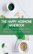 The Happy Hormone Handbook How to Reach... - Bild 1