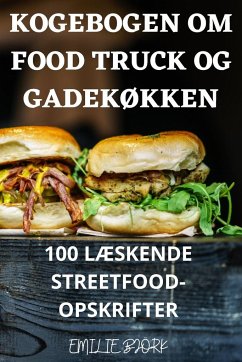 KOGEBOGEN OM FOOD TRUCK OG GADEKØKKEN - Emilie Björk