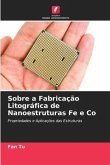 Sobre a Fabricação Litográfica de Nanoestruturas Fe e Co