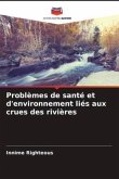Problèmes de santé et d'environnement liés aux crues des rivières