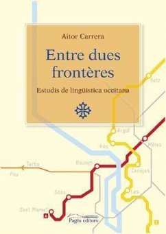 Entre dues frontères : estudis de lingüística occitana - Carrera i Baiget, Aitor