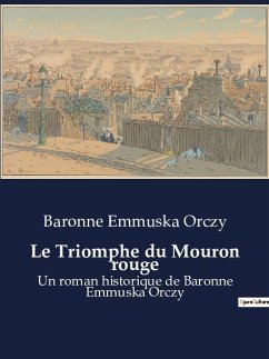 Le Triomphe du Mouron rouge - Orczy, Baronne Emmuska