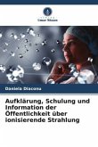 Aufklärung, Schulung und Information der Öffentlichkeit über ionisierende Strahlung