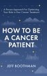 How To Be A Cancer Patient - Bild 1