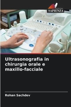 Ultrasonografia in chirurgia orale e maxillo-facciale - Sachdev, Rohan