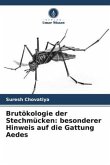 Brutökologie der Stechmücken: besonderer Hinweis auf die Gattung Aedes
