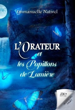 L'Orateur et les Papillons de Lumière - Nativel, Emmanuelle