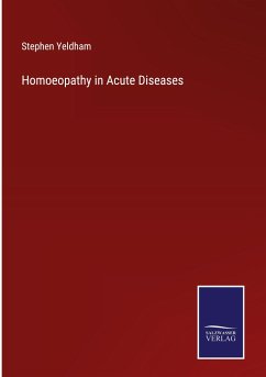 Homoeopathy in Acute Diseases - Yeldham, Stephen