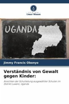 Verständnis von Gewalt gegen Kinder: - Obonyo, Jimmy Francis